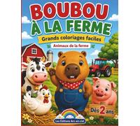 BOUBOU A LA FERME: Grands coloriages faciles. Animaux de la ferme. Dès 2 ans.