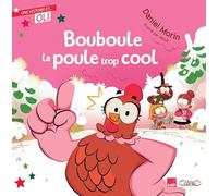 Bouboule la poule trop cool - Collection Une histoire et... OLI - Album Jeunesse Nouveauté 2025