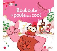 Bouboule la poule trop cool - Daniel Morin - Michel Lafon - cartonné - Album jeunesse