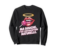 Bouche C'est Contraception Naturelle - Humour Français Rétro Sweatshirt