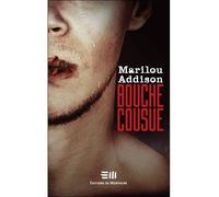 Bouche cousue - Marilou Addison - Mortagne Eds - broché - Roman