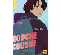 Bouche cousue - Thibaut Galis - Talents Hauts - broché - Roman adolescent