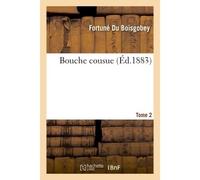 Bouche cousue. Tome 2 - Fortuné Du Boisgobey - Hachette Bnf - broché - Livre