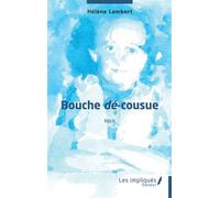 Bouche dé-cousue Récit - Hélène Lambert - Les Impliqués - broché - Récit
