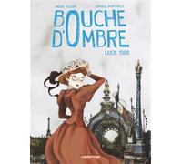 Bouche d'ombre Lucie 1900 - Maud Begon - Casterman - cartonné - Bande dessinée