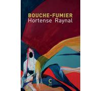 Bouche fumier - Hortense Raynal - Cambourakis - Poche - Poésie