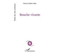 Bouche vivante - Gérard Leblanc - L'harmattan - broché - Poésie