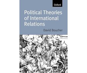 BOUCHER:POLITICAL THEORIES INTERNATIONAL RELATIONS PAPERBACK: From Thucydides to the Present