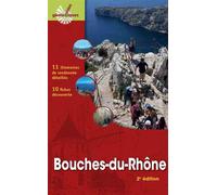 Bouches-du-Rhône 11 itinéraires de randonnée détaillés - 10 fiches découverte - Claude Rousset - Omniscience Eds - broché - Guide