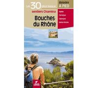 Bouches-du-Rhône les 30 plus beaux sentiers