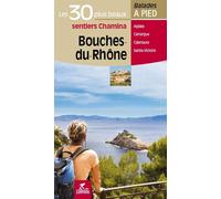 Bouches-du-rhone les 30 plus beaux sentiers - Collectif - Chamina Eds - broché - Guide
