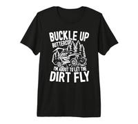 Boucle Buttercup I'm About to Let The Dirt Fly Mudding T-Shirt Haut de Gamme