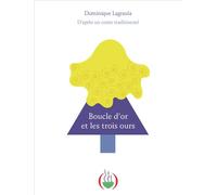 Boucle d'or et les trois ours - Dominique Lagraula - Grandes Personnes - cartonné - Contes et légendes jeunesse