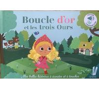 Boucle d'or et les trois ours - Mes belles histoires à écouter et à toucher - Marie Deloste - Thomas Jeunesse - cartonné - Jeux livres objets