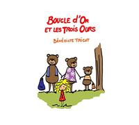 Boucle d'Or et les trois ours: - tout en bruit et en rimes-