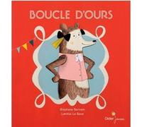 Boucle d'ours Stéphane Servant (Auteur), Laetitia Le Saux (Illustration)