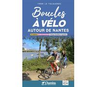 Boucles a velo autour de nantes - Y LE TOLGUENEC - Chamina Eds - broché - Guide