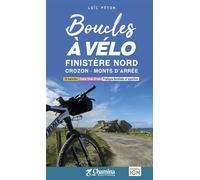 Boucles a velo - finistere nord crozon - monts d'aree - L. Péton - Chamina Eds - broché - Guide