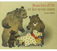 Boucles d'Or et les trois ours de Muller. Gerda (2006) Album