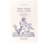 Boucles D'oreilles, Ventres Et Solitude - Edition Bilingue Roumain-Français