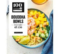 Bouddha Bowls, superbowls, bowlcakes & Cie - Collectif - Larousse - broché - Guide