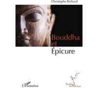 Christophe Richard – Bouddha et Epicure – Essai – Broché