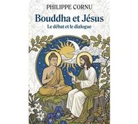 Bouddha et Jésus Philippe Cornu (Auteur)