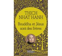 Bouddha et Jésus sont des frères - Thich Nhât Hanh - Pocket - Poche - Etude