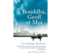 Bouddha, Geoff et Moi: Une Histoire Moderne