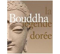 Collectif – Bouddha, La Légende Dorée