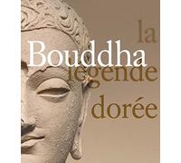 Bouddha, La Légende Dorée