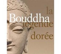 Bouddha, La Légende Dorée