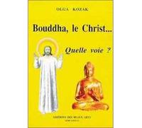 Bouddha, le Christ... Quelle voie ? - Olga Kozak - Beaux-Arts Eds Des - broché - Etude