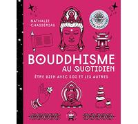 Bouddhisme au quotidien: Nouvelle édition