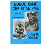 Bouddhisme - christianisme: au-delà du dialogue ?
