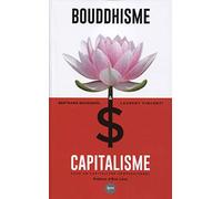 Bouddhisme et capitalisme: Vers un capitalisme compassionnel