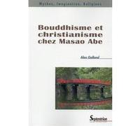 Bouddhisme et christianisme chez Masao Abe PU Septentrion (Auteur)