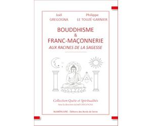 Bouddhisme et Franc-maçonnerie: aux racines de la sagesse