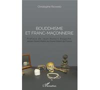 Bouddhisme et franc-maçonnerie - Christophe Richard - L'harmattan - broché - Essai