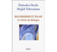 Bouddhisme et islam: Le choix du dialogue