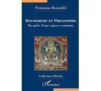 Bouddhisme et philosophie – En quête d'une sagesse commune