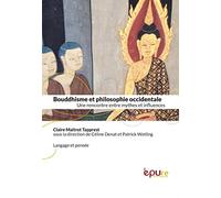 Bouddhisme et Philosophie Occidentale. une Rencontre Entre Mythes et Influences