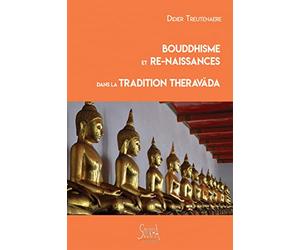 Bouddhisme et re-naissances DANS LA TRADITION THERAVADA