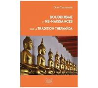 Bouddhisme Et Re-Naissances Dans La Tradition Theravada (Nouvelle Édition)