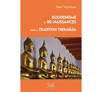Bouddhisme et re-naissances dans la tradition Theravada (nouvelle édition) - Didier Treutenaere - Soukha - broché - Essai