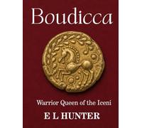 Boudicca: Warrior Queen of the Iceni