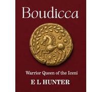 Boudicca: Warrior Queen of the Iceni