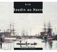 Boudin au Havre - Bruno Delarue - Terre En Vue - relié - Monographie