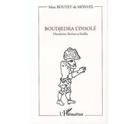 Boudjedra l'insolé L'insolation, racines et greffes - Marc Boutet De Monvel - L'harmattan - broché - Livre