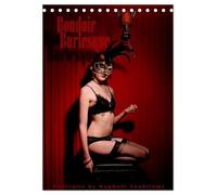 Boudoir Burlesque (Tischkalender 2026 DIN A5 hoch), CALVENDO Monatskalender: Showgirls ganz privat